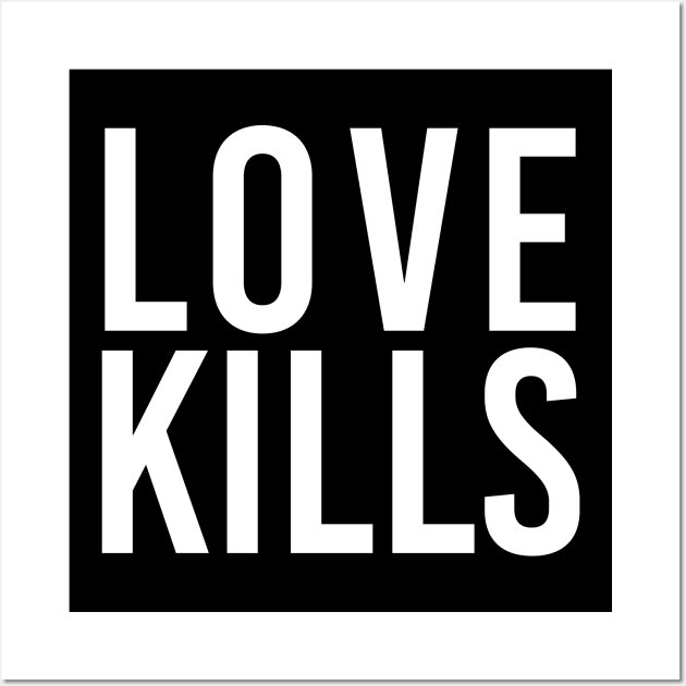 Love Kills typography Wall Art by lkn